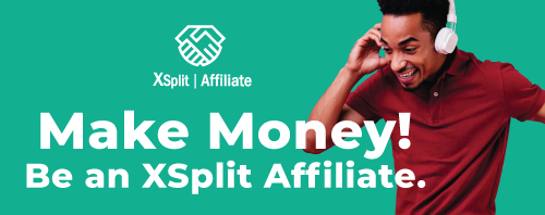 Be an XSplit Affiliate